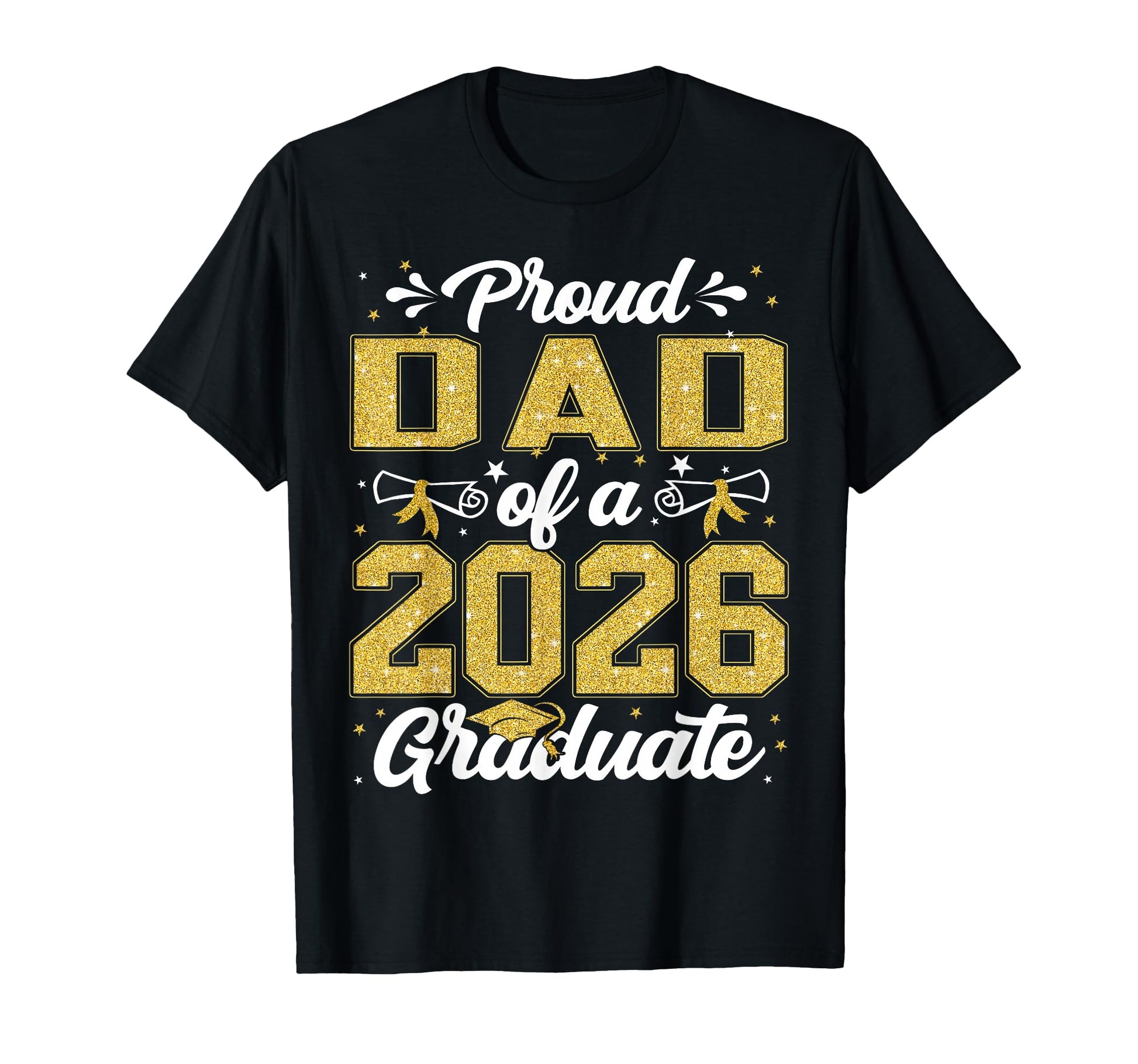 Proud Dad Class 2026 Graduate Senior T-Shirt - Fun Novelty Design Unisex - T-Shirt, Sweatshirt, Hoodie