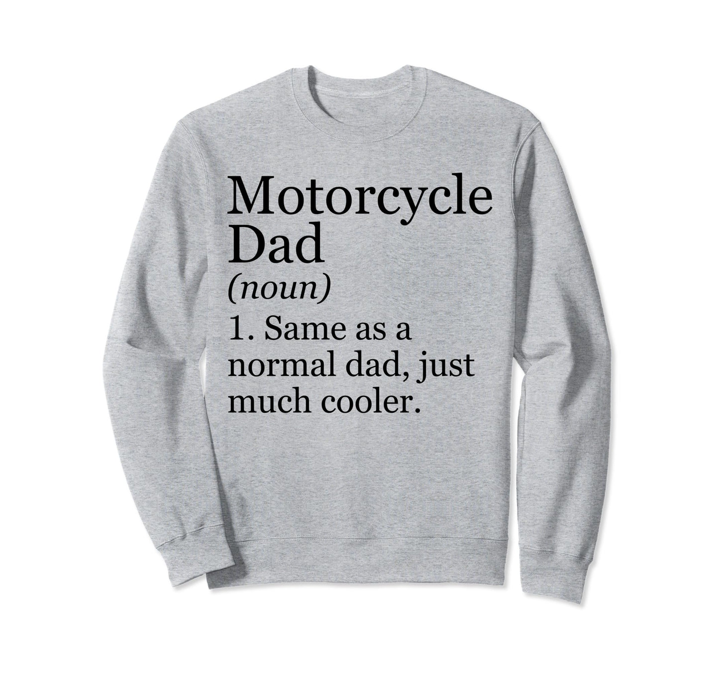 Motorcycle Dad Definition Funny Sweatshirt - Aesthetic Graphic Unisex - T-Shirt, Sweatshirt, Hoodie