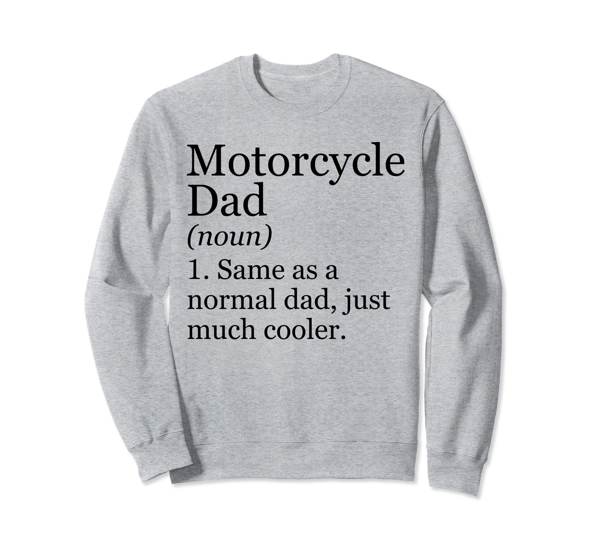 Motorcycle Dad Definition Funny Sweatshirt - Aesthetic Graphic Unisex - T-Shirt, Sweatshirt, Hoodie
