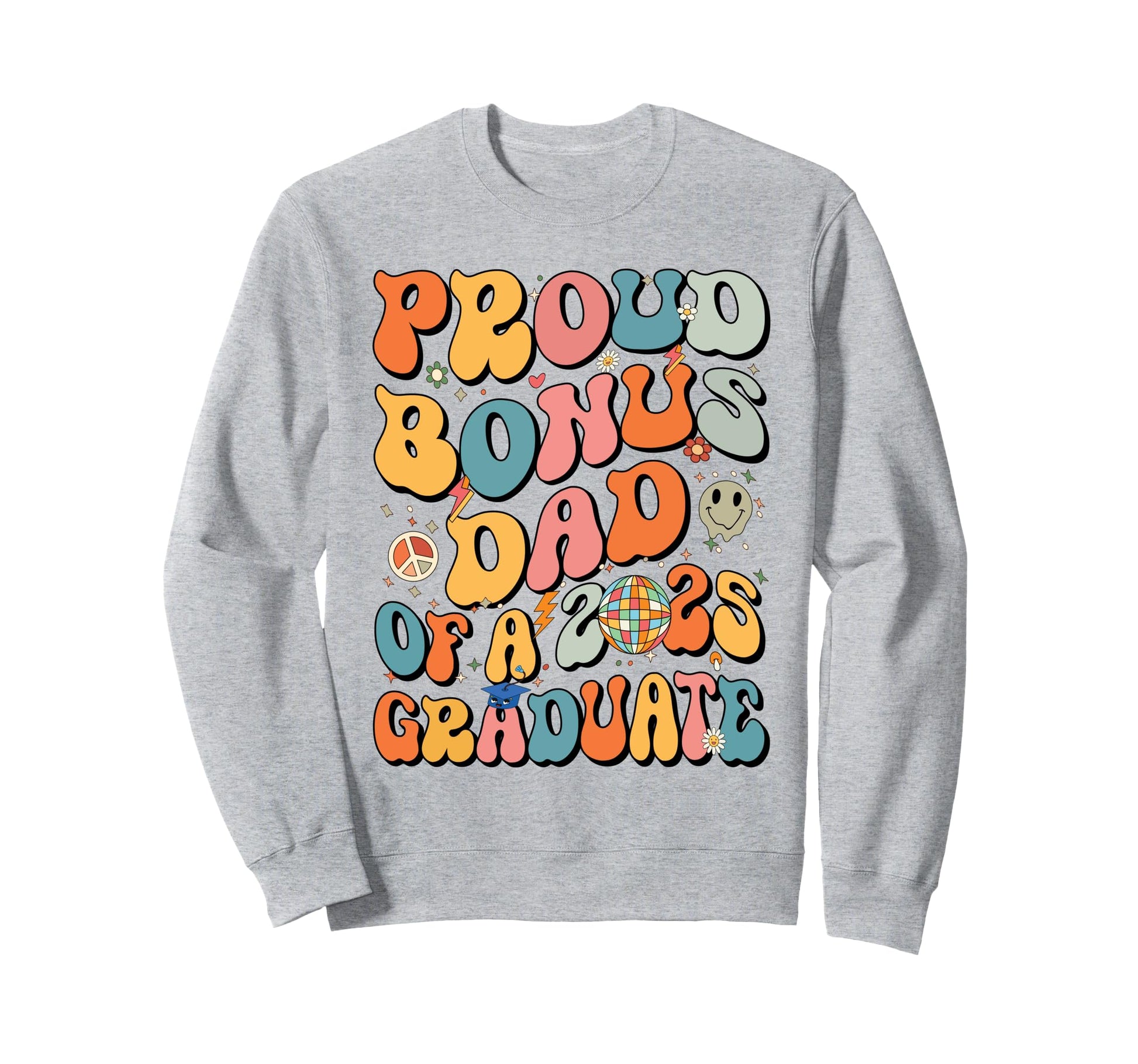 Groovy Proud Bonus Dad 2025 Sweatshirt - Trendy Graphic for Adults - T-Shirt, Sweatshirt, Hoodie