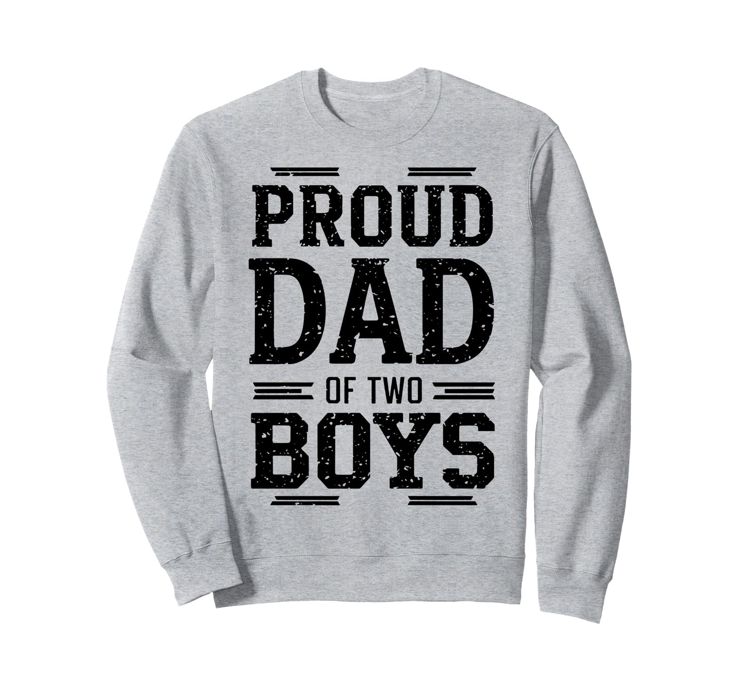 Daddy Two Sons Funny Dad 2 Sweatshirt - Casual Everyday Wear Unisex - T-Shirt, Sweatshirt, Hoodie