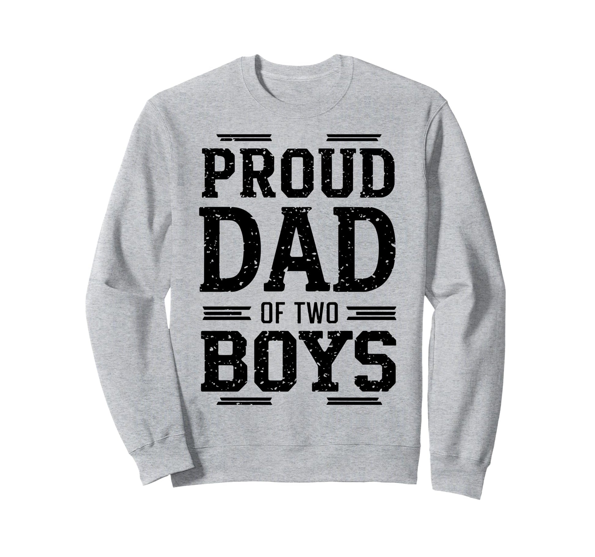 Daddy Two Sons Funny Dad 2 Sweatshirt - Casual Everyday Wear Unisex - T-Shirt, Sweatshirt, Hoodie