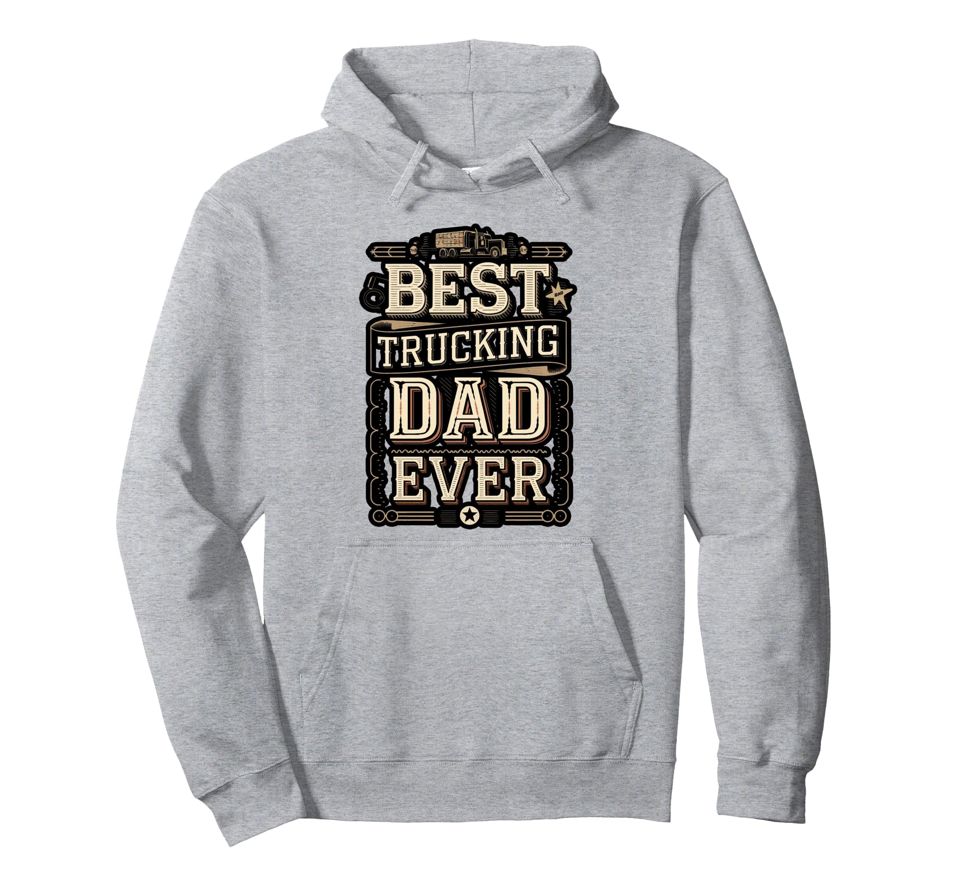Best Truckin Dad Ever Funny Trucker Hoodie - Custom Art Print for Adults - T-Shirt, Sweatshirt, Hoodie