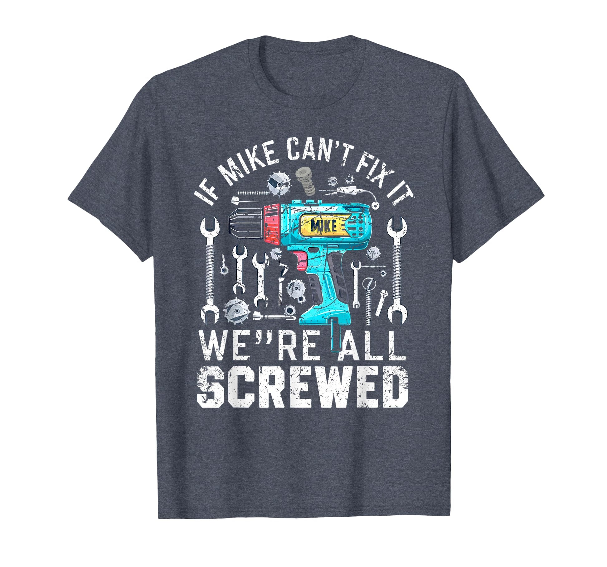 If Mike Cant Fix It We Are All T-Shirt - Minimalist Print for Adults - T-Shirt, Sweatshirt, Hoodie