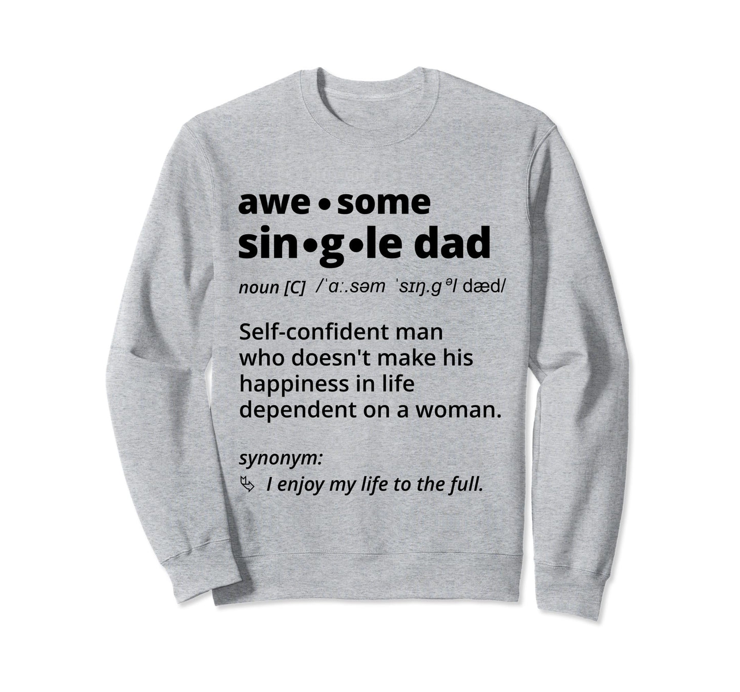 Single Dad Definition Dictionary Sweatshirt - Custom Art Print Unisex - T-Shirt, Sweatshirt, Hoodie
