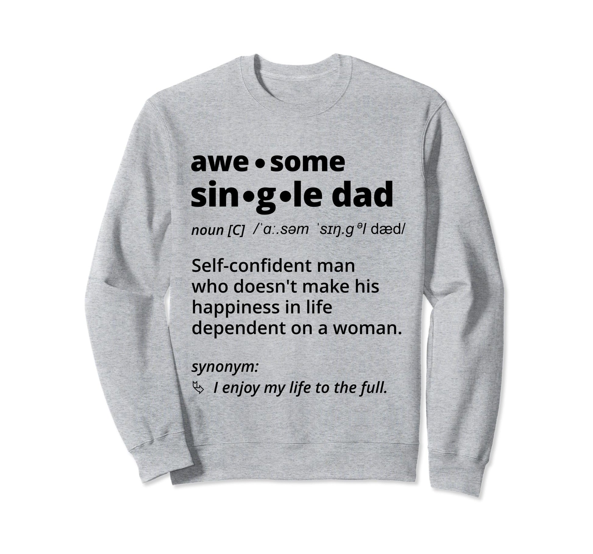 Single Dad Definition Dictionary Sweatshirt - Custom Art Print Unisex - T-Shirt, Sweatshirt, Hoodie