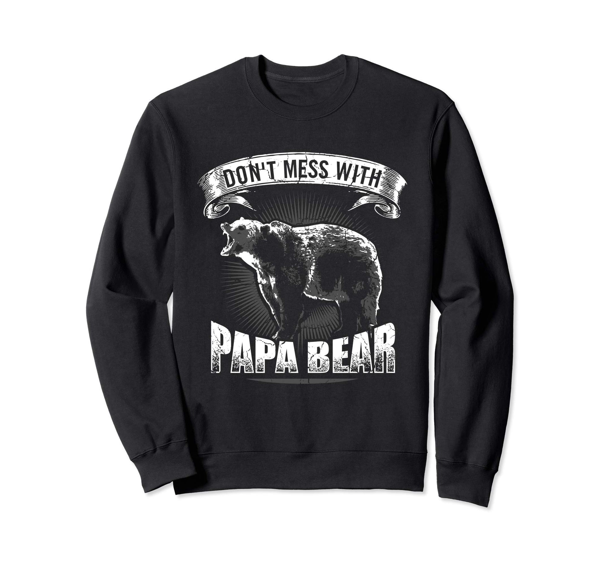 Dont Mess Papa Bear Camping Dad Sweatshirt - Trendy Graphic for Adults - T-Shirt, Sweatshirt, Hoodie