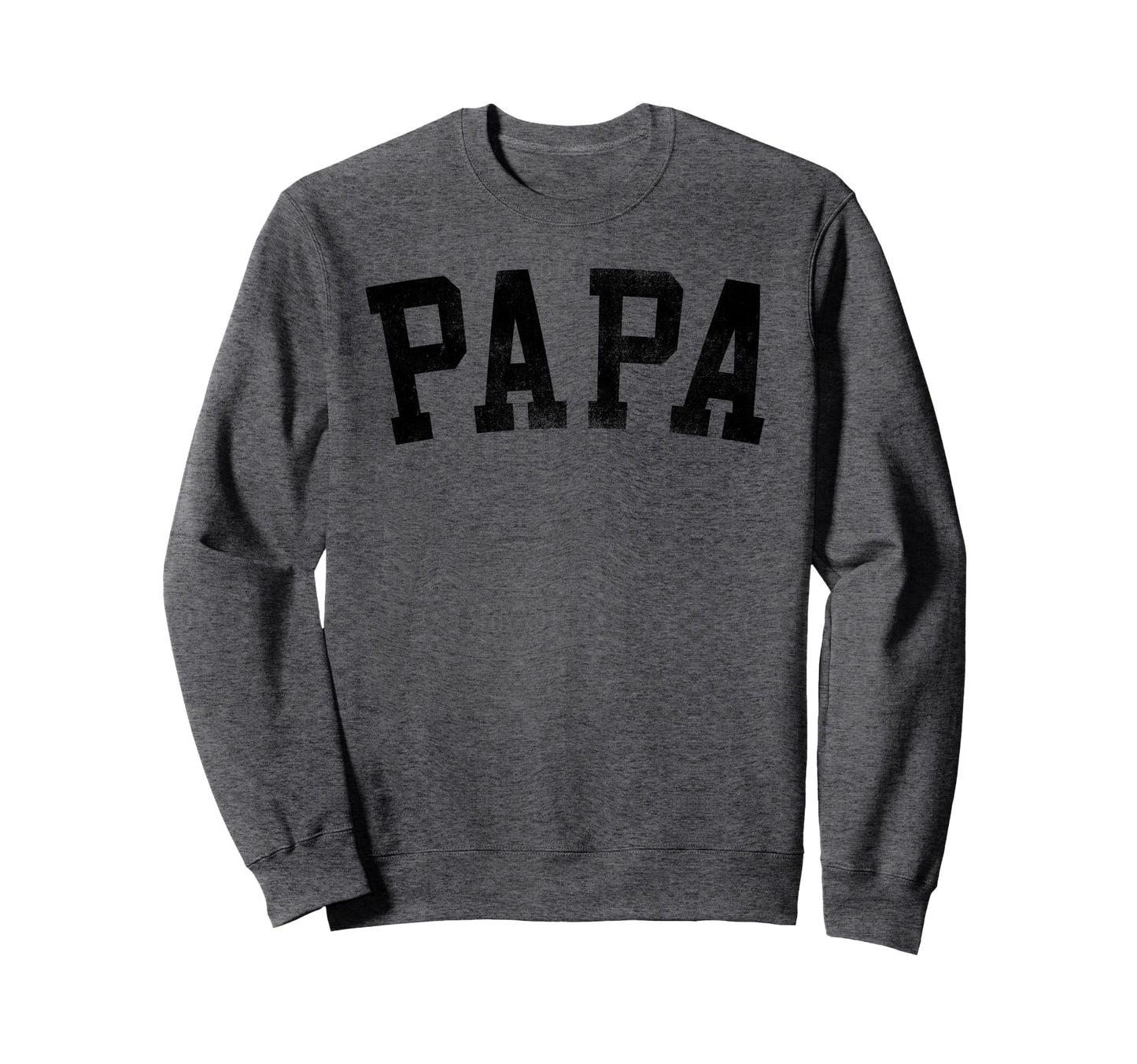Papa Bold Font Birthday Papa Sweatshirt - Unique Graphic Unisex - T-Shirt, Sweatshirt, Hoodie