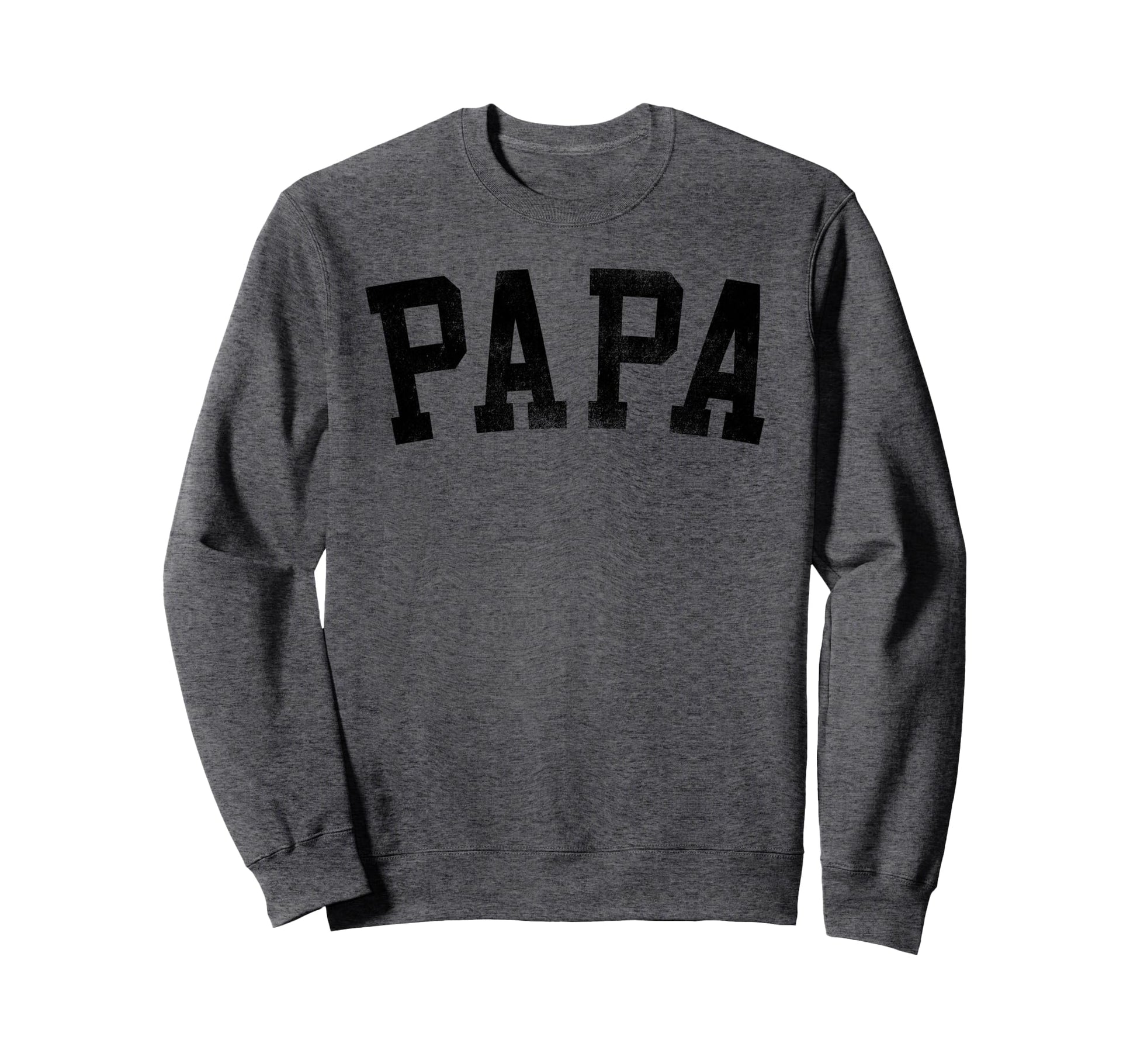 Papa Bold Font Birthday Papa Sweatshirt - Unique Graphic Unisex - T-Shirt, Sweatshirt, Hoodie