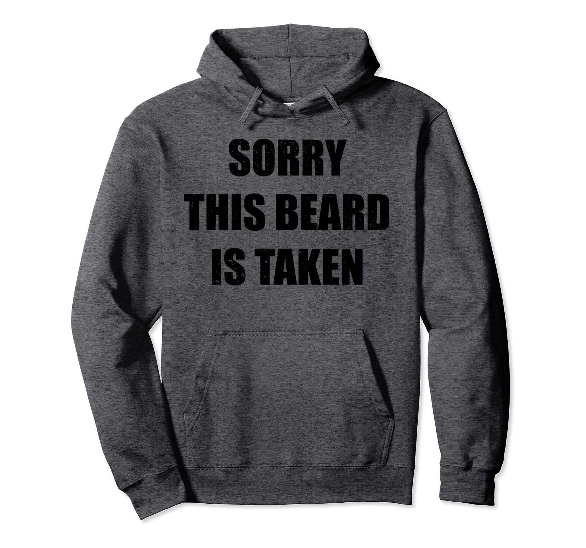 Sorry This Beard Is Taken Funny Hoodie - Custom Art Print for Adults - T-Shirt, Sweatshirt, Hoodie