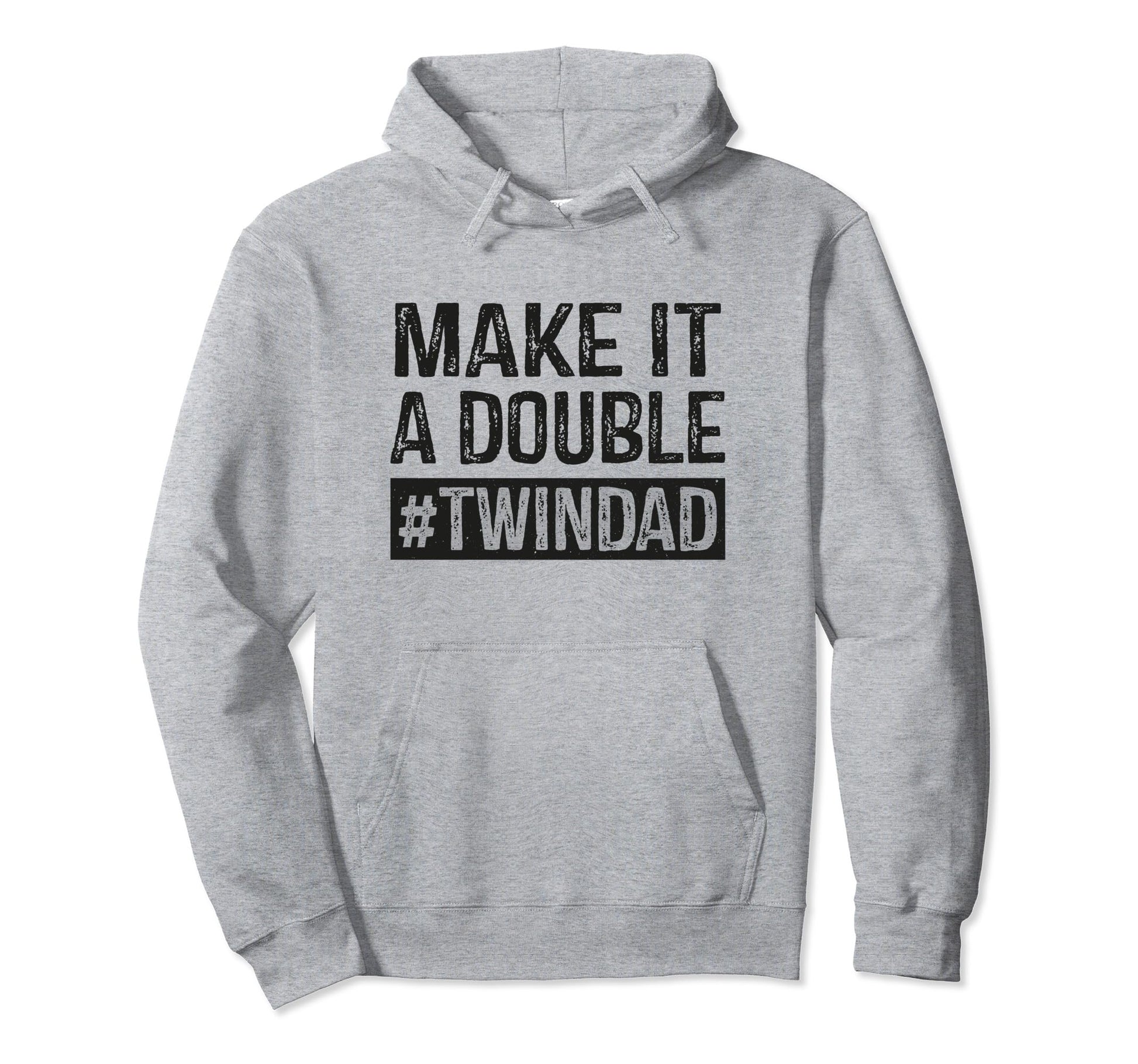 New Dad Make It Double Twin Dad Hoodie - Casual Everyday Wear Men Women - T-Shirt, Sweatshirt, Hoodie