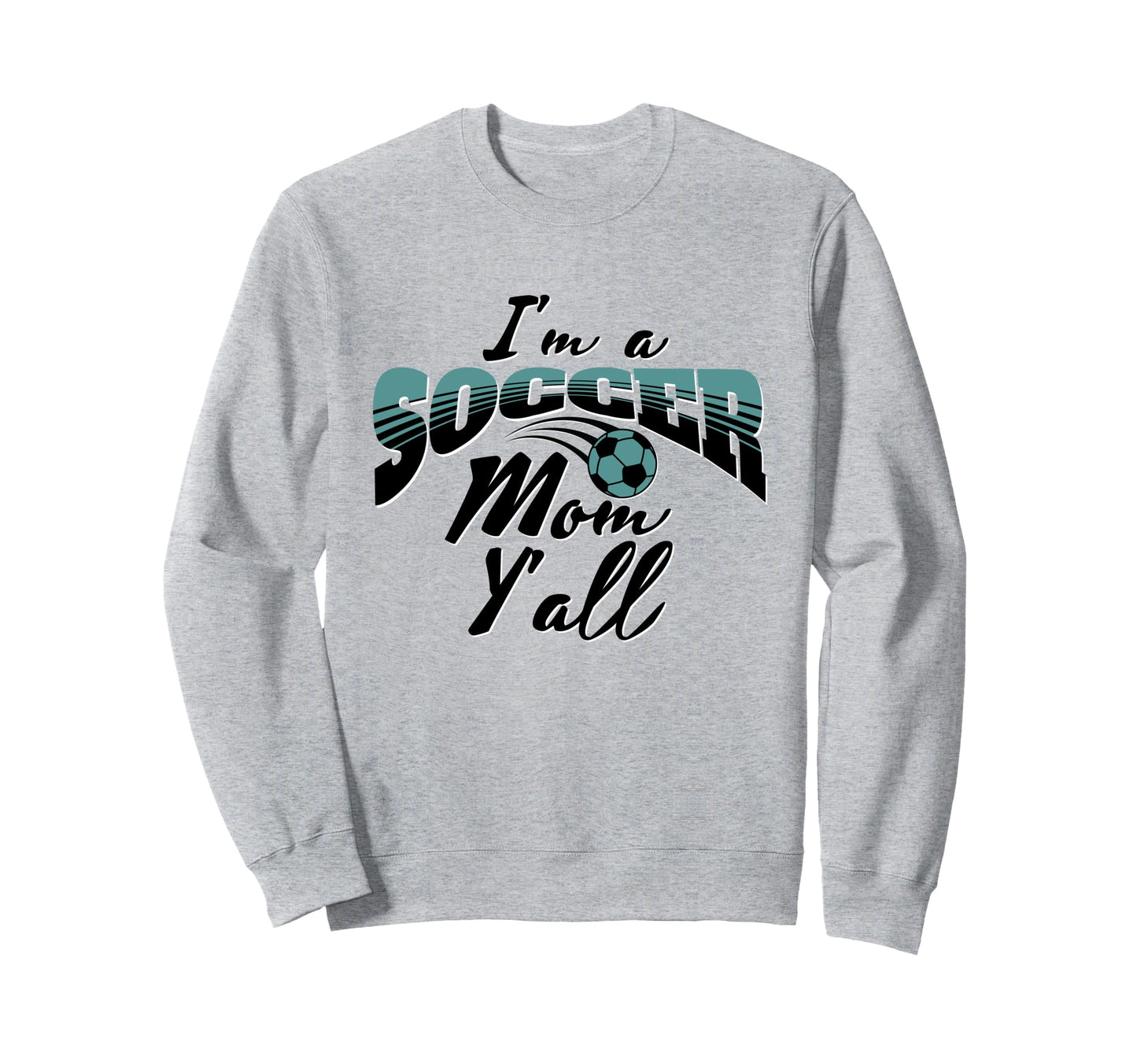 Mom Soccer Lover Soccer Mom Gift Teal Sweatshirt - Custom Art Print Unisex - T-Shirt, Sweatshirt, Hoodie