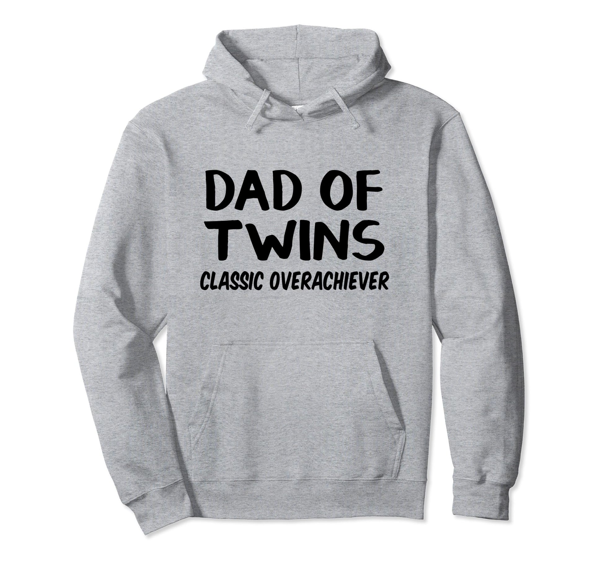 Dad Twins Overachiever Hoodie - Fun Novelty Design Unisex - T-Shirt, Sweatshirt, Hoodie
