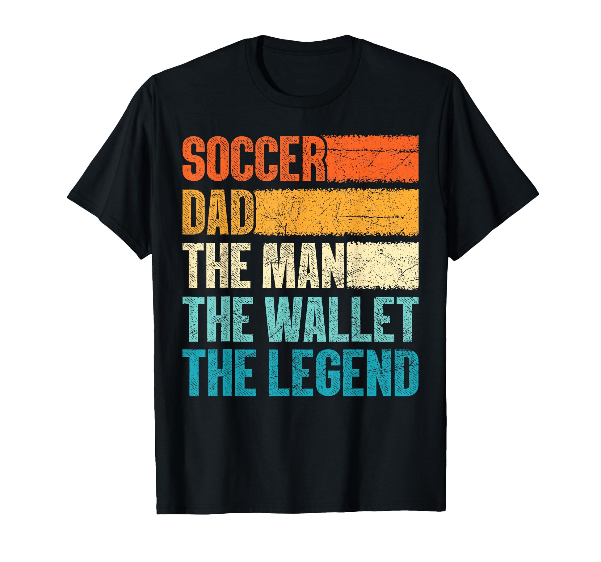 Soccer Dad Wallet Legend Fathers Day T-Shirt - Casual Everyday Wear Unisex - T-Shirt, Sweatshirt, Hoodie