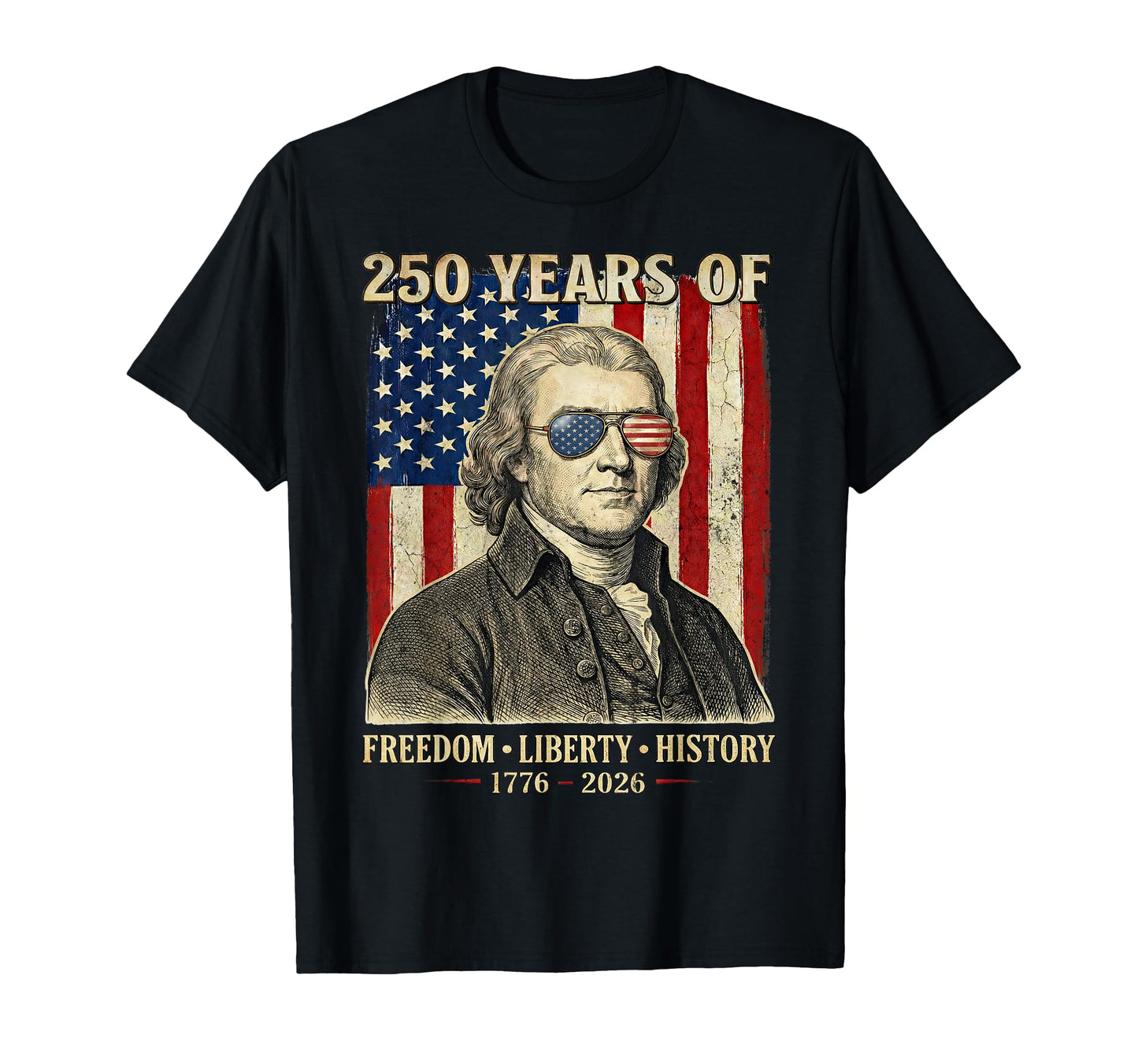 250 Years Freedom Liberty History T-Shirt - Fun Novelty Design for Adults - T-Shirt, Sweatshirt, Hoodie