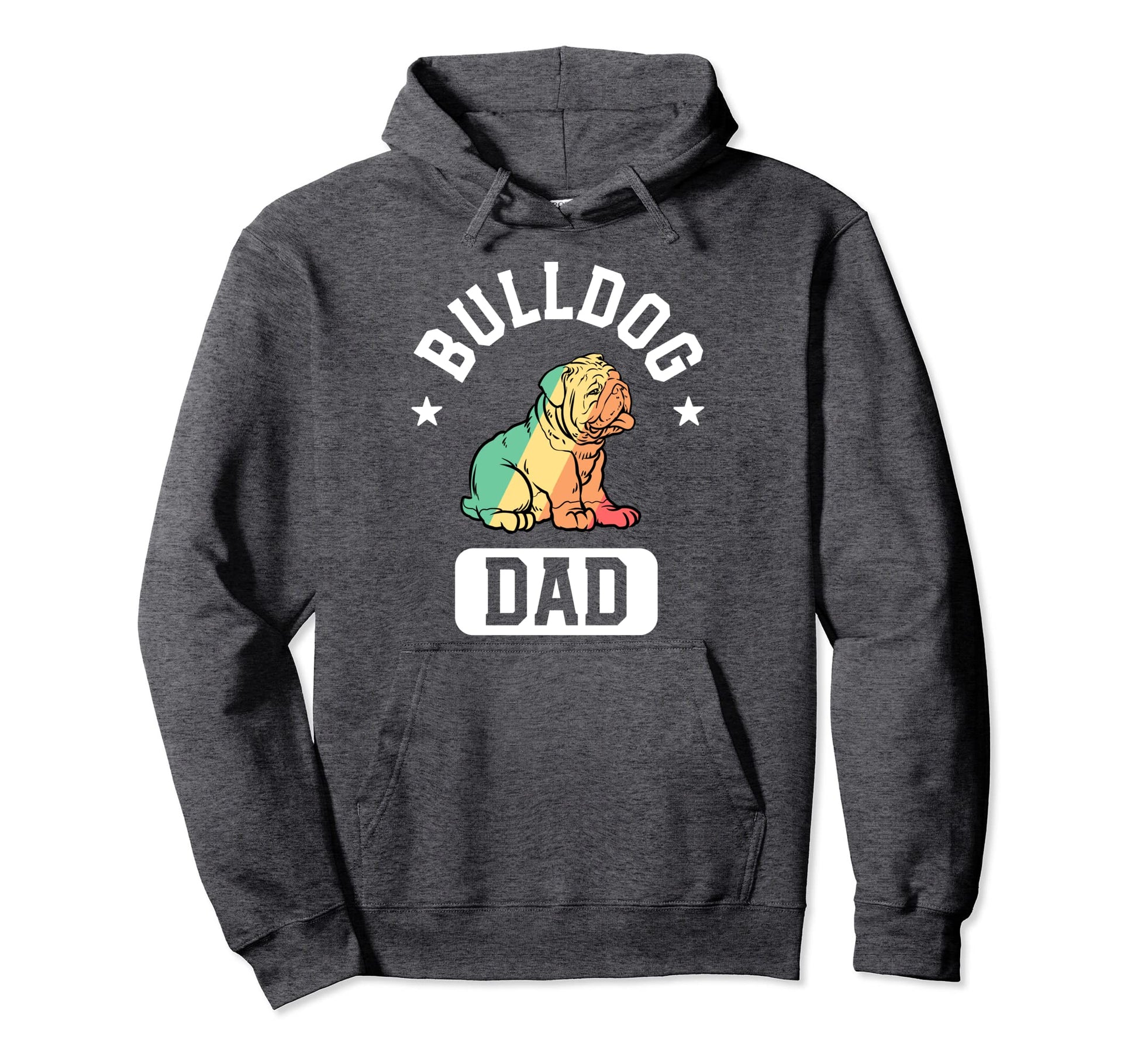 Bulldog Dad Gifts English Bulldog Hoodie - Streetwear Style for Adults - T-Shirt, Sweatshirt, Hoodie