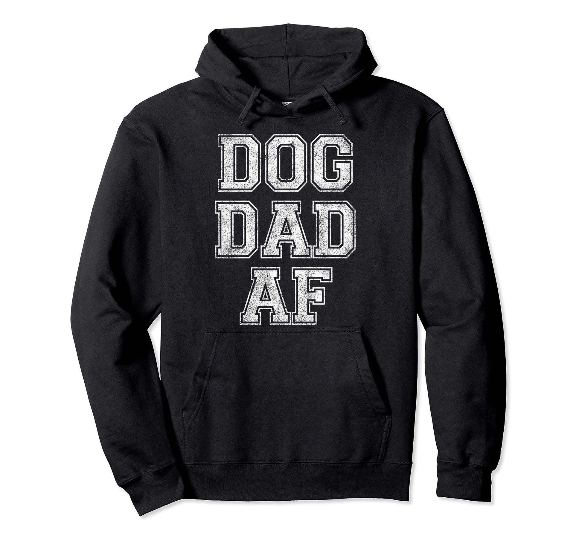 Dog Dad Af Funny Dog Daddy Hoodie - Trendy Graphic Men Women - T-Shirt, Sweatshirt, Hoodie