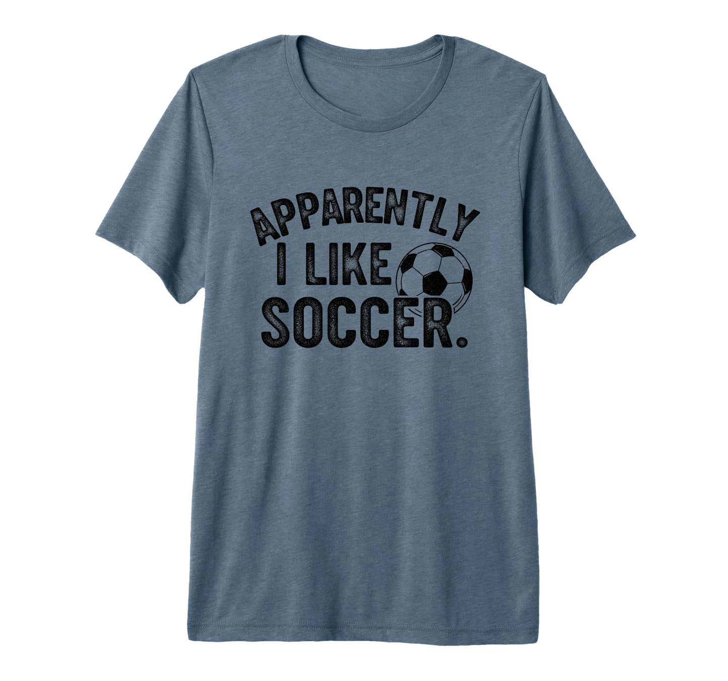 Apparently I Like Soccer Season T-Shirt - Minimalist Print for Adults - T-Shirt, Sweatshirt, Hoodie