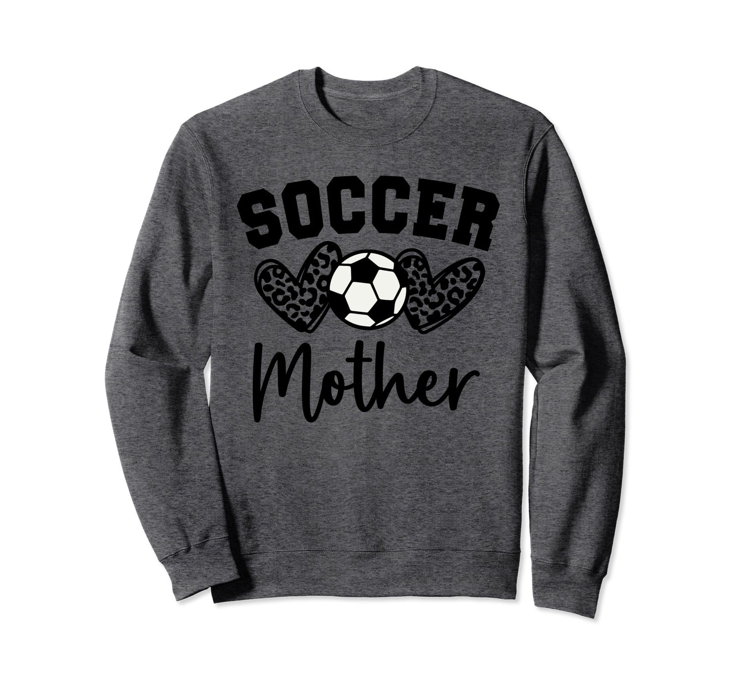 Soccer Mother Matching Family Sweatshirt - Casual Everyday Wear Men Women - T-Shirt, Sweatshirt, Hoodie