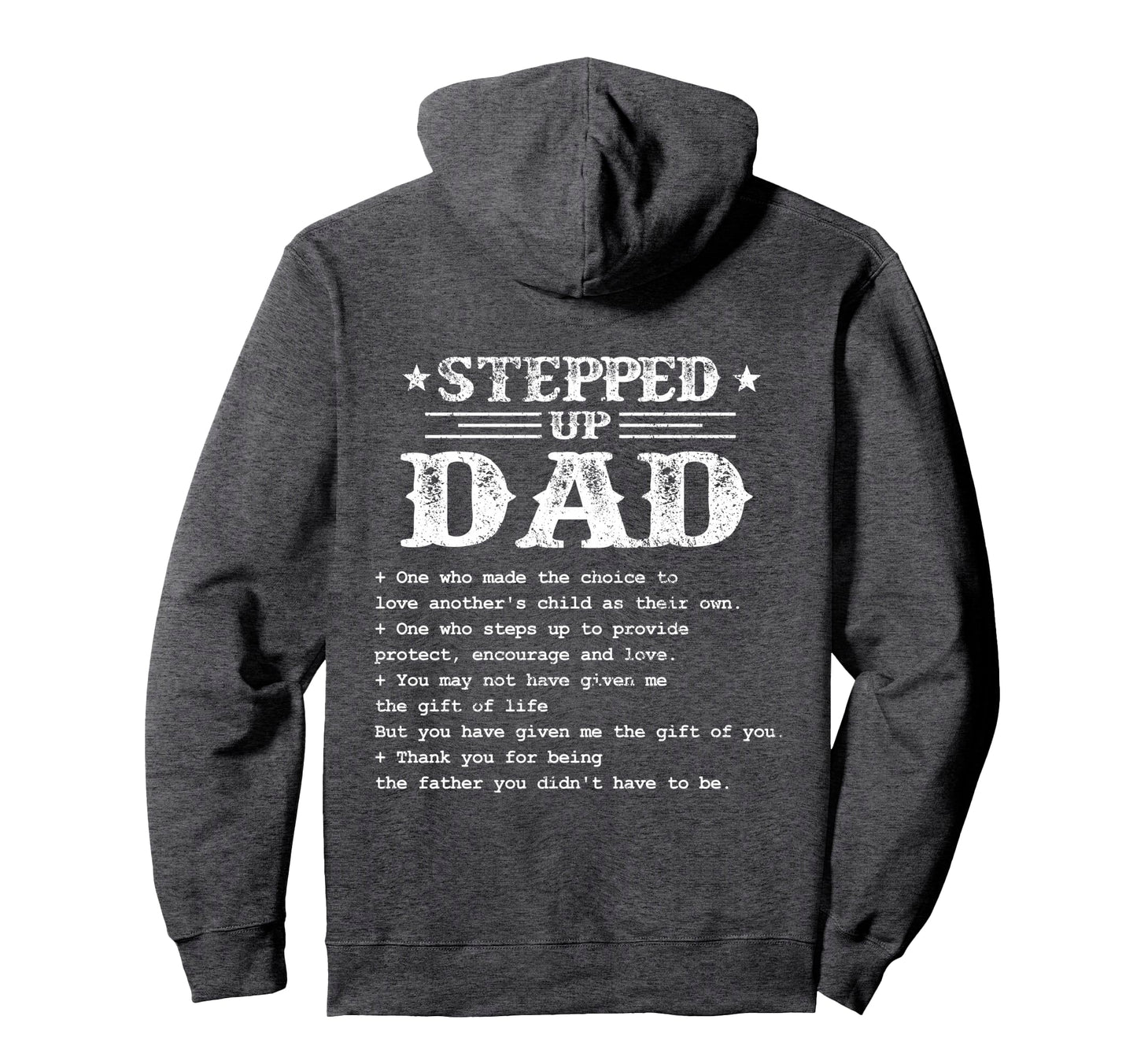 Stepped Up Dad One Who Made Choice To Hoodie - Unique Graphic Men Women - T-Shirt, Sweatshirt, Hoodie