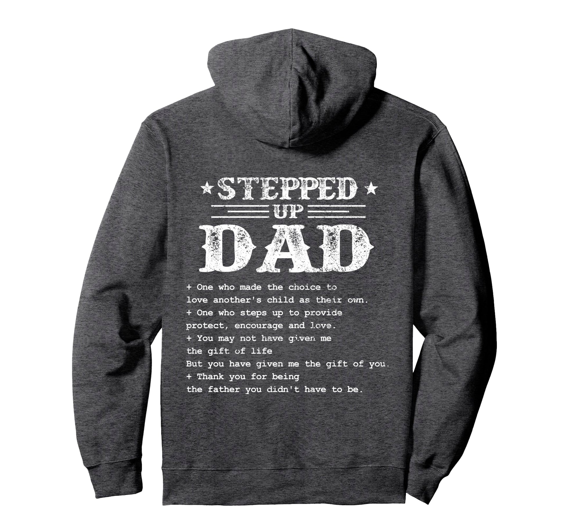 Stepped Up Dad One Who Made Choice To Hoodie - Unique Graphic Men Women - T-Shirt, Sweatshirt, Hoodie