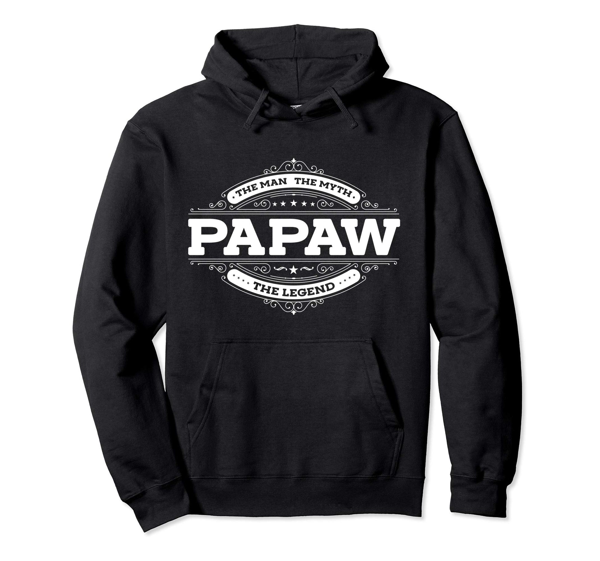 Papaw Myth Legend Father Dad Uncle Hoodie - Casual Everyday Wear Men Women - T-Shirt, Sweatshirt, Hoodie