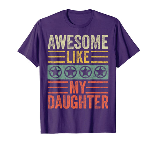 Awesome Like My Daughter Funny Fathers T-Shirt - Trendy Graphic for Adults - T-Shirt, Sweatshirt, Hoodie