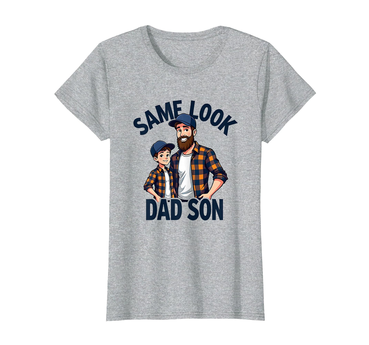 Same Dad Son Matching Family T-Shirt - Fun Novelty Design Men Women - T-Shirt, Sweatshirt, Hoodie