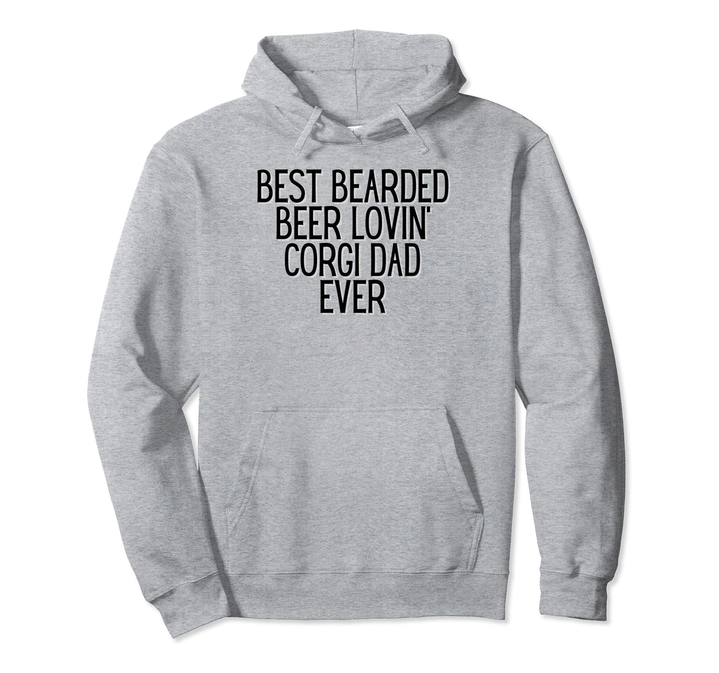 Funny Best Bearded Beer Loving Corgis Dad Hoodie - Trendy Graphic Unisex - T-Shirt, Sweatshirt, Hoodie