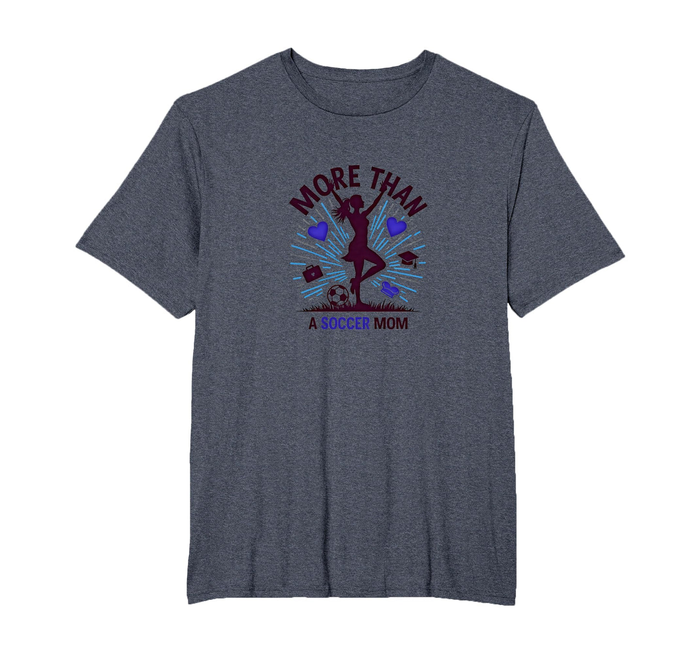 More Than Soccer Mom Multitasking T-Shirt - Graphic Print Men Women - T-Shirt, Sweatshirt, Hoodie