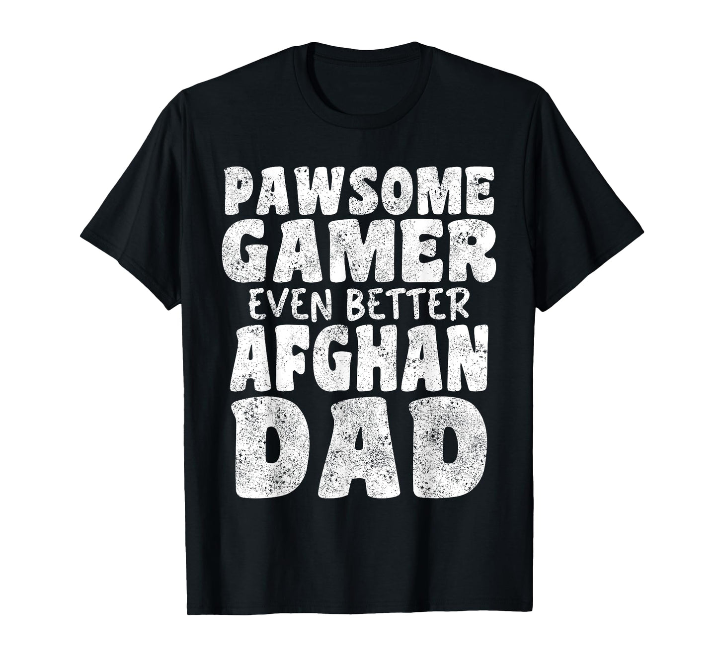 Pawsome Gamer Even Better Afghan Dad Dog T-Shirt - Trendy Graphic Unisex - T-Shirt, Sweatshirt, Hoodie