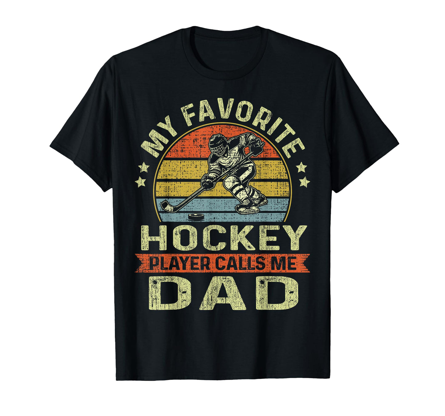 My Favorite Hockey Player Calls Me Dad T-Shirt - Streetwear Style Unisex - T-Shirt, Sweatshirt, Hoodie