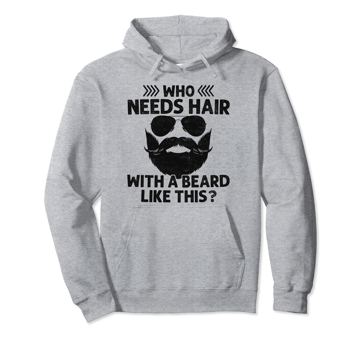 Who Needs Hair Beard Like This Hoodie - Aesthetic Graphic Men Women - T-Shirt, Sweatshirt, Hoodie