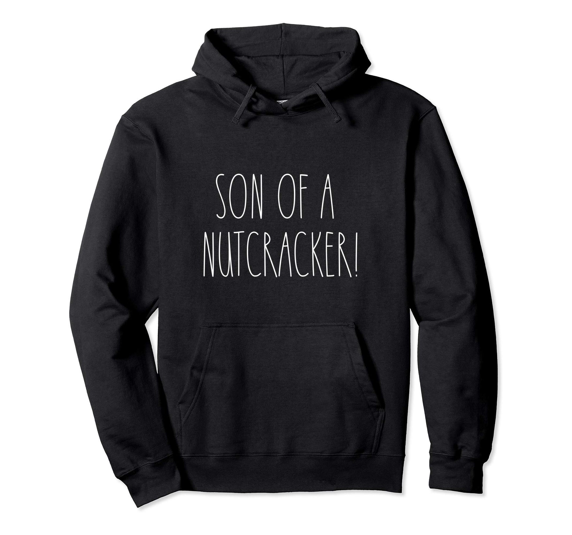 Son Nutcracker Matching Family Hoodie - Fun Novelty Design Men Women - T-Shirt, Sweatshirt, Hoodie