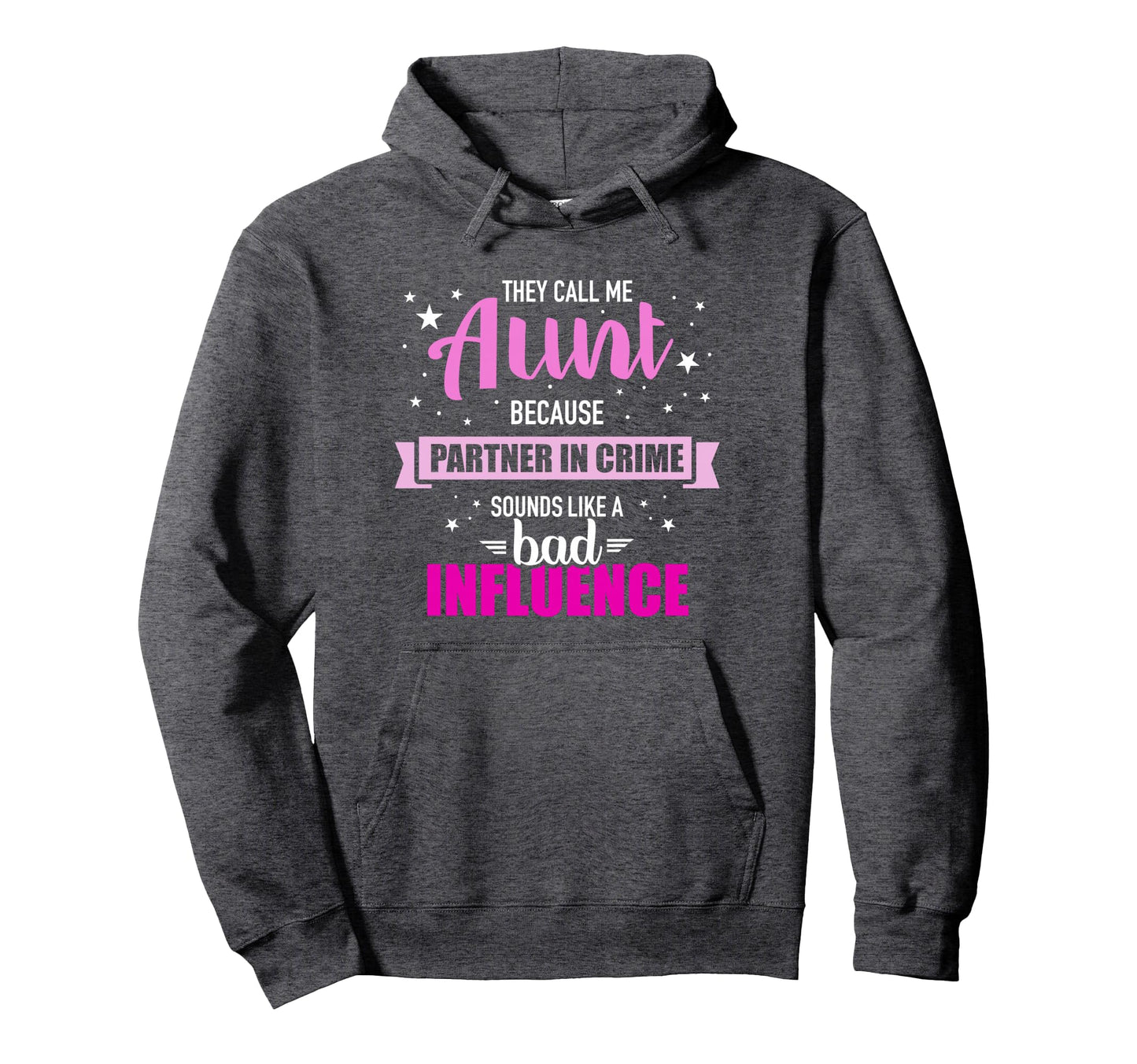 Aunt Because Partner Crime Sounds Hoodie - Aesthetic Graphic Men Women - T-Shirt, Sweatshirt, Hoodie