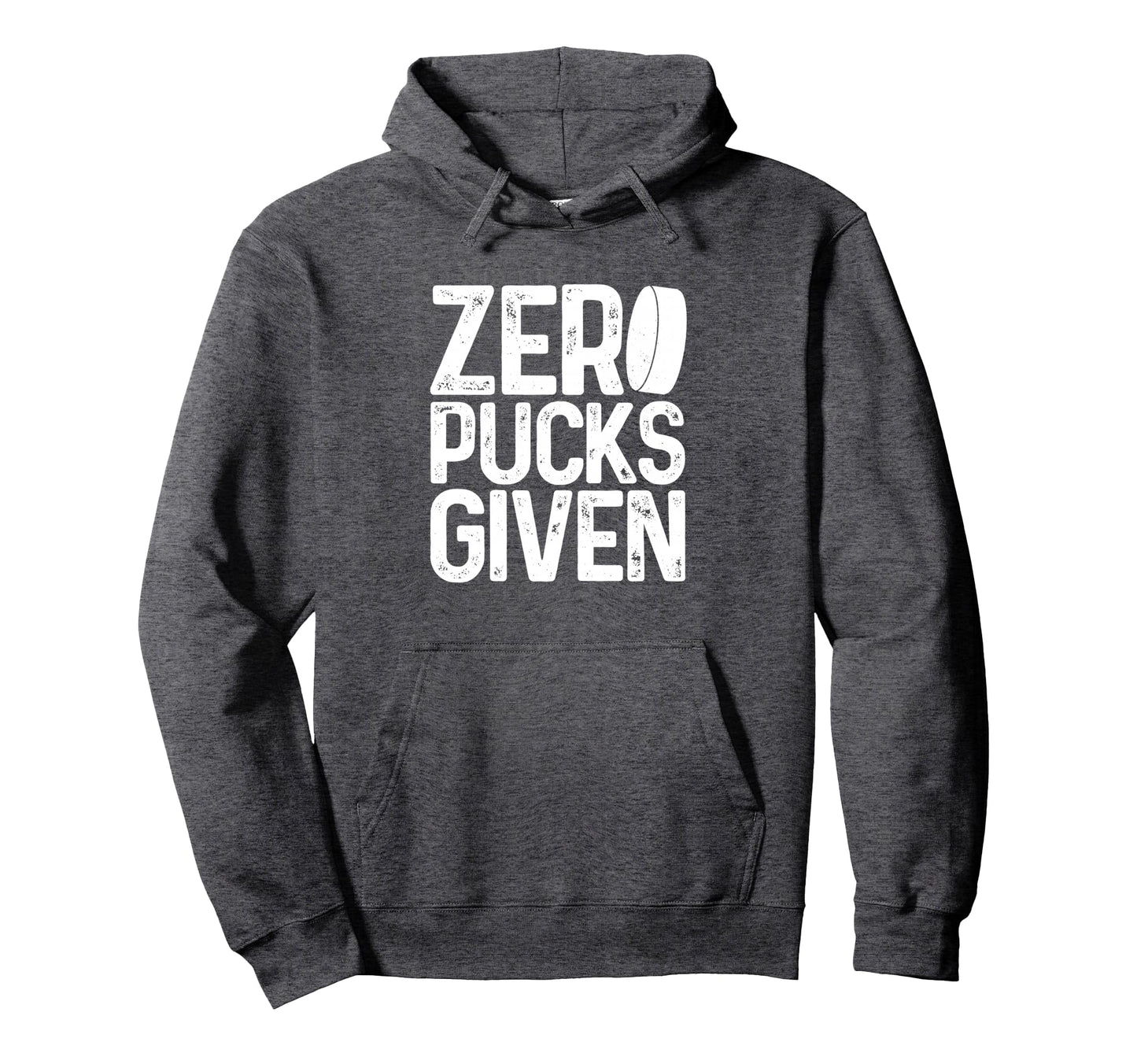 Hockey Zero Pucks Given Funny Hockey Hoodie - Aesthetic Graphic for Adults - T-Shirt, Sweatshirt, Hoodie