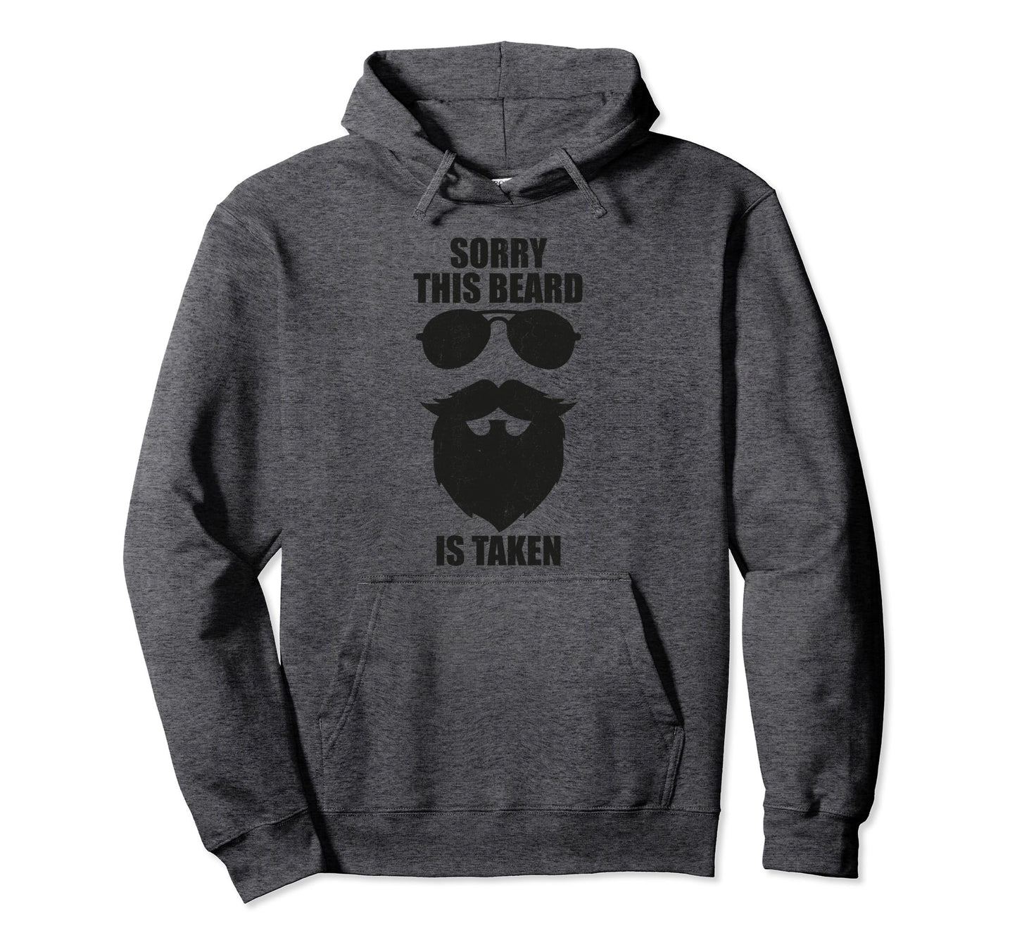 Sorry This Beard Is Taken Funny Hoodie - Fun Novelty Design for Adults - T-Shirt, Sweatshirt, Hoodie