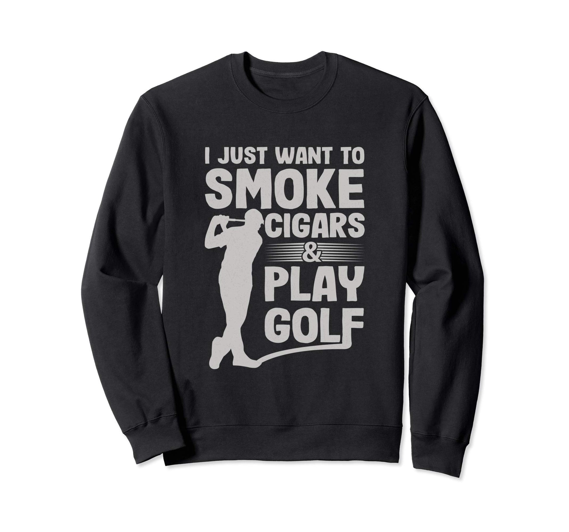 I Just Want To Smoke Cigars And Play Sweatshirt - Custom Art Print Unisex - T-Shirt, Sweatshirt, Hoodie