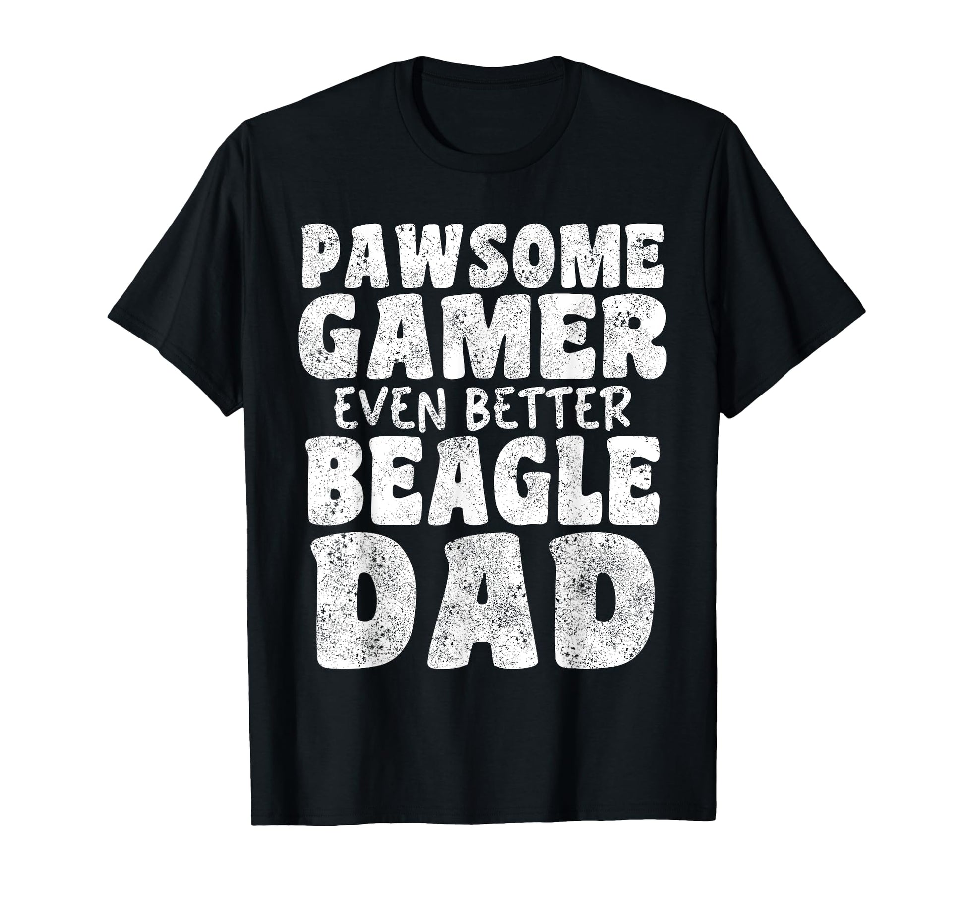 Pawsome Gamer Even Better Beagle Dad Dog T-Shirt - Trendy Graphic Unisex - T-Shirt, Sweatshirt, Hoodie