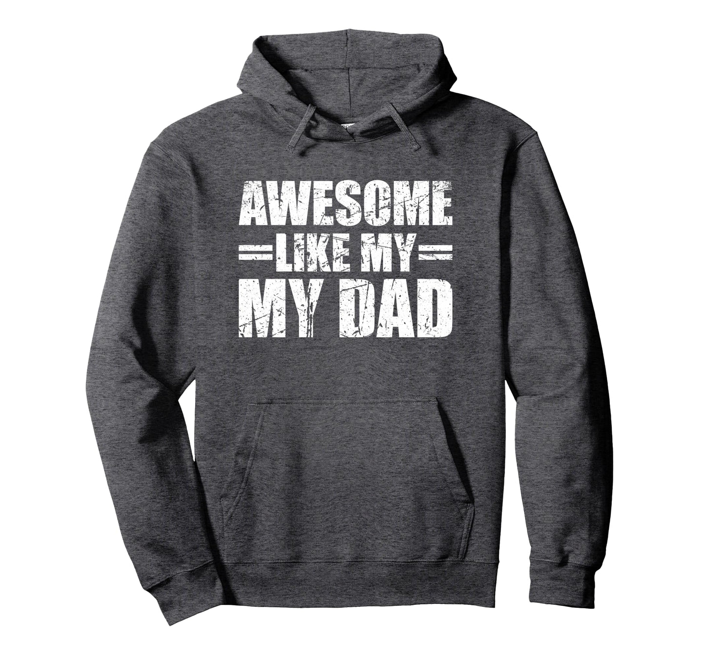 Awesome Like My Dad Hoodie - Novelty Apparel Men Women - T-Shirt, Sweatshirt, Hoodie