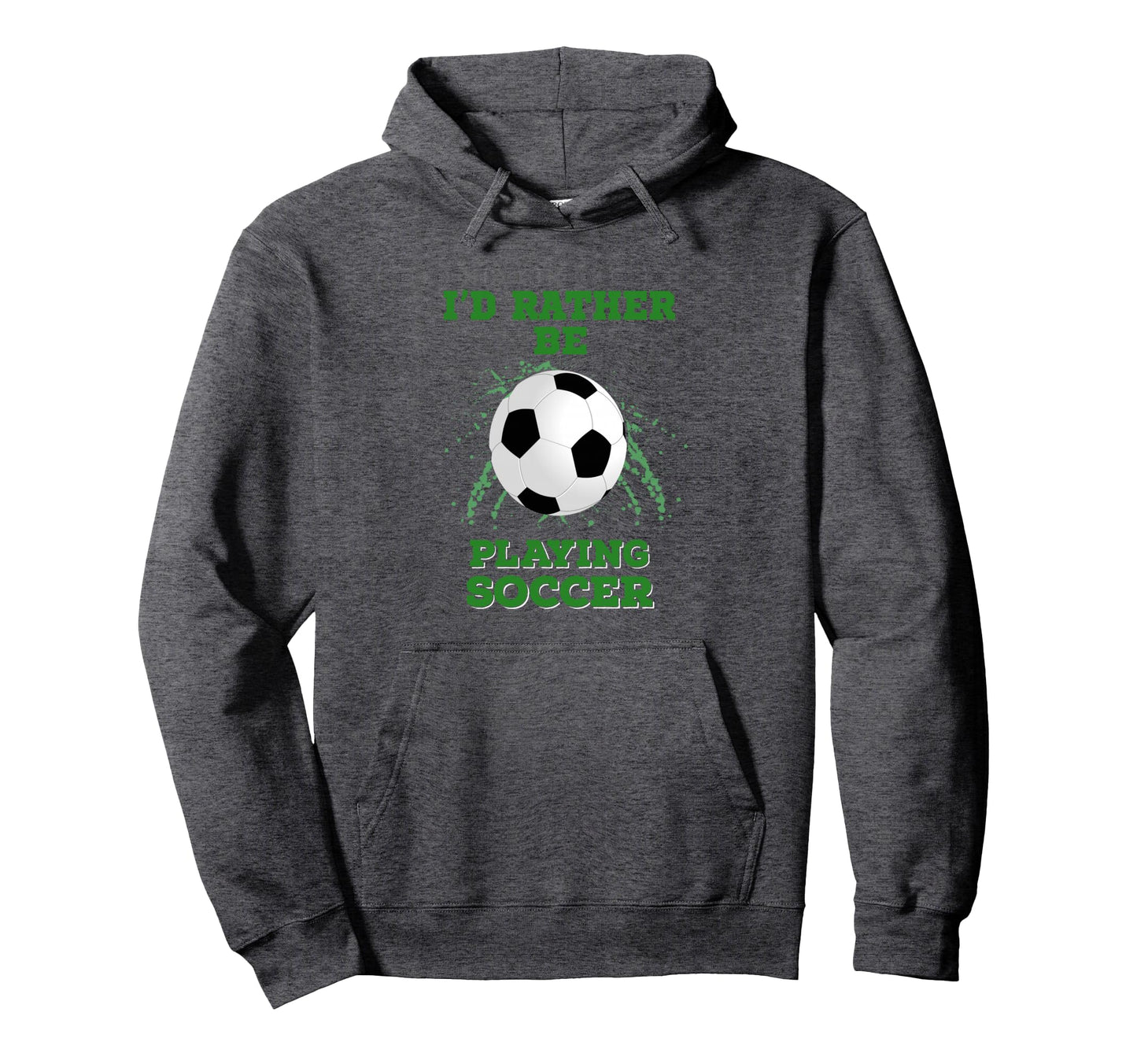 Id Rather Be Playing Soccer Hoodie - Unique Graphic Unisex - T-Shirt, Sweatshirt, Hoodie