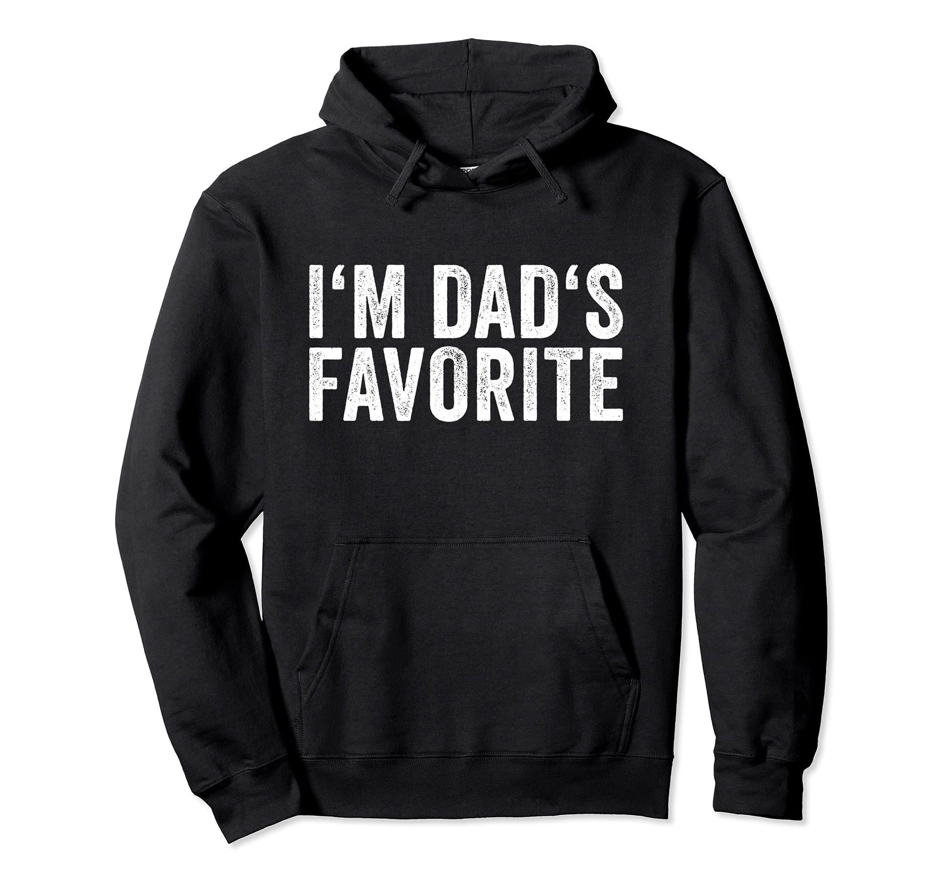 Favorite Daughter Son Child Im Dads Hoodie - Unique Graphic Men Women - T-Shirt, Sweatshirt, Hoodie
