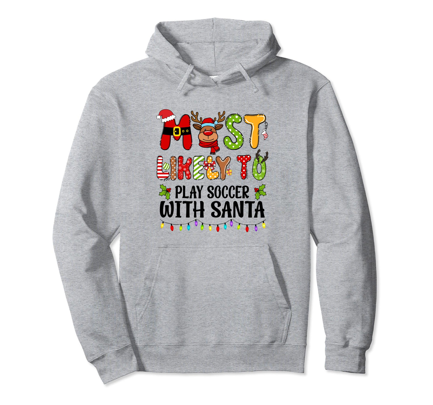 Most Likely To Play Soccer Santa Hoodie - Casual Everyday Wear for Adults - T-Shirt, Sweatshirt, Hoodie