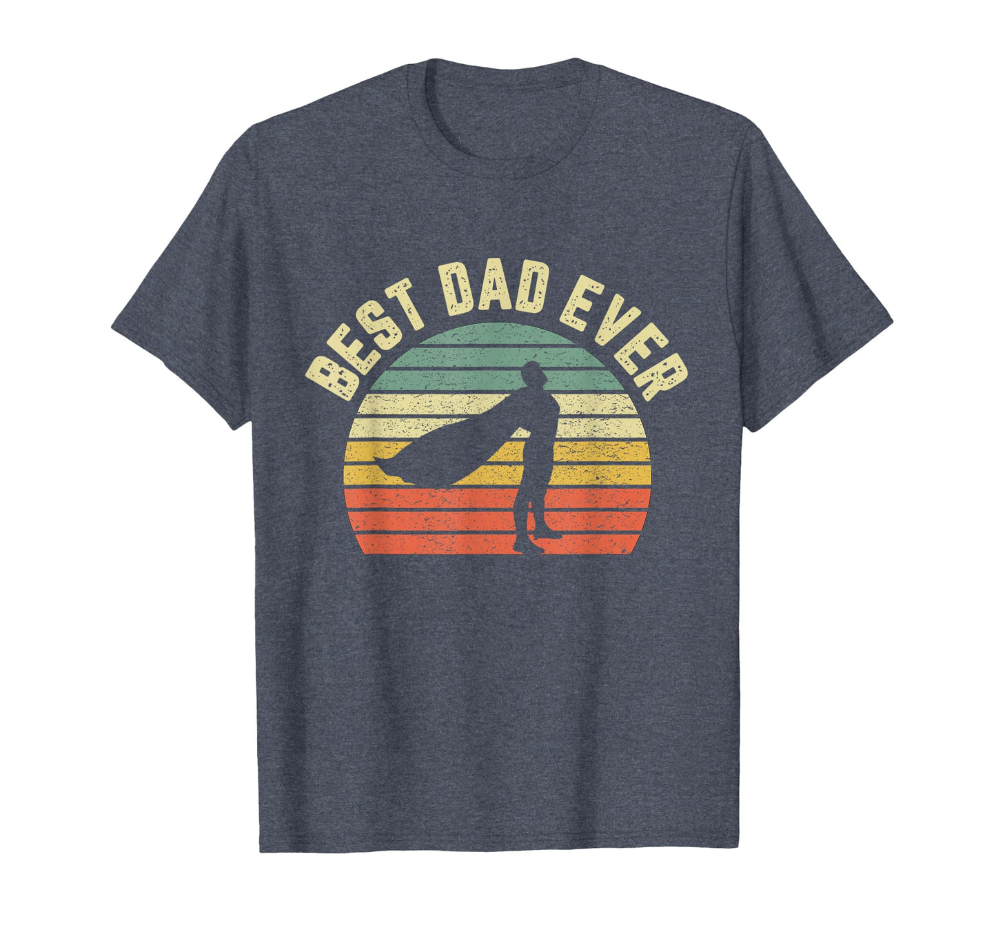Best Dad Ever Superhero Fun Fathers Day T-Shirt - Trendy Graphic Men Women - T-Shirt, Sweatshirt, Hoodie