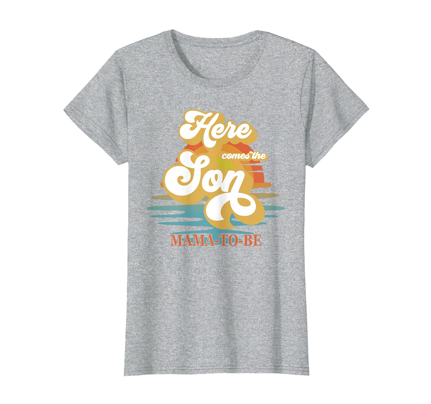 Mama Mom Here Comes Son Shower Family T-Shirt - Novelty Apparel Men Women - T-Shirt, Sweatshirt, Hoodie