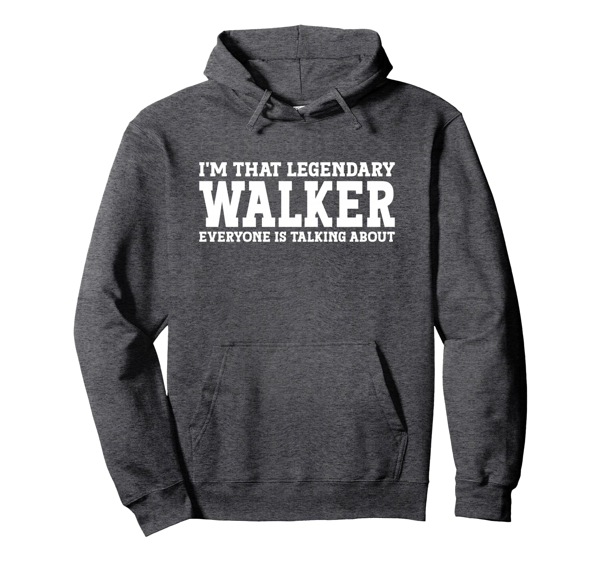 Walker Personal Name Funny Walker Hoodie - Casual Everyday Wear Men Women - T-Shirt, Sweatshirt, Hoodie