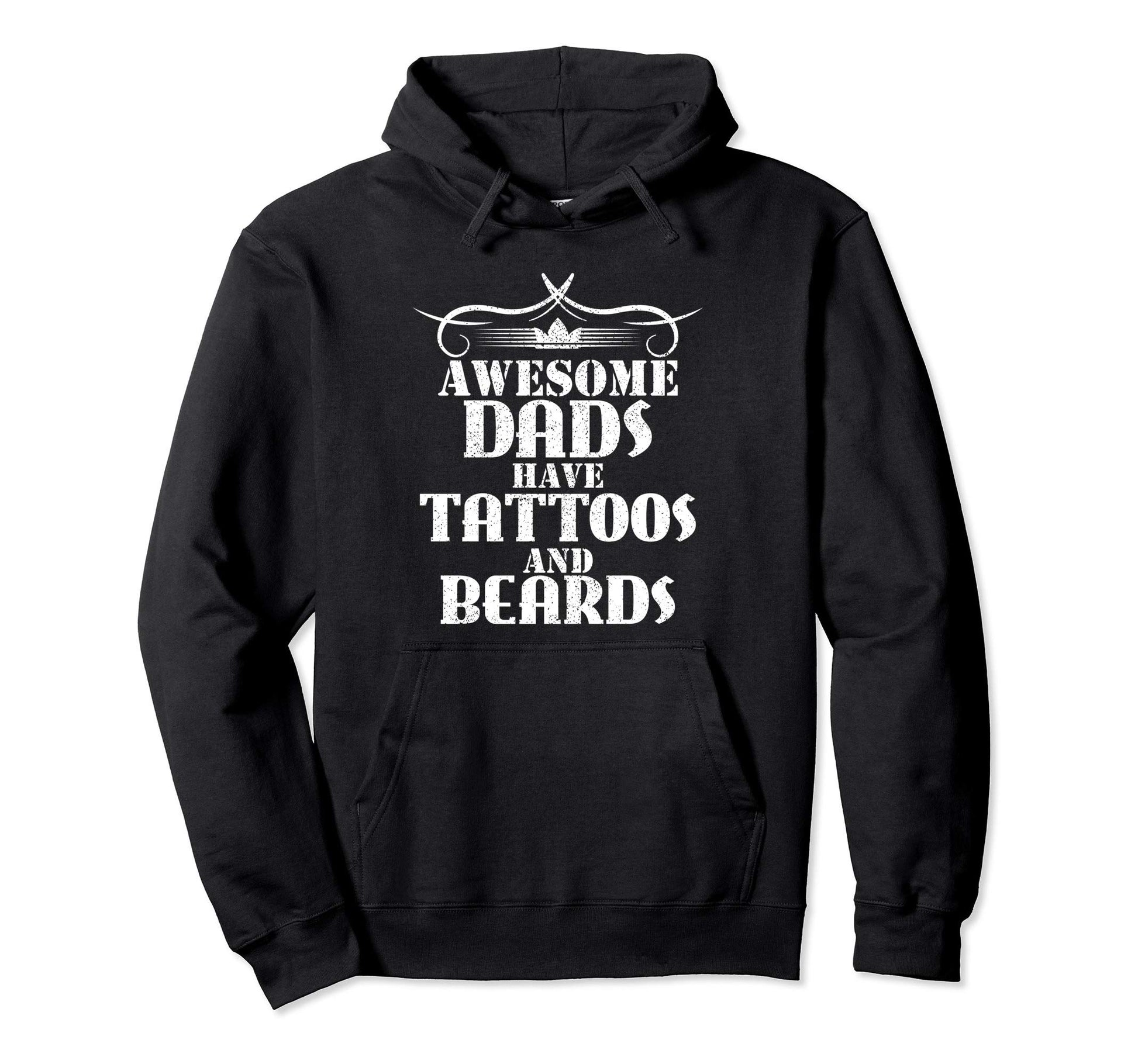 Awesome Dads Have Tattoos And Beards Gift Hoodie - Streetwear Style Unisex - T-Shirt, Sweatshirt, Hoodie