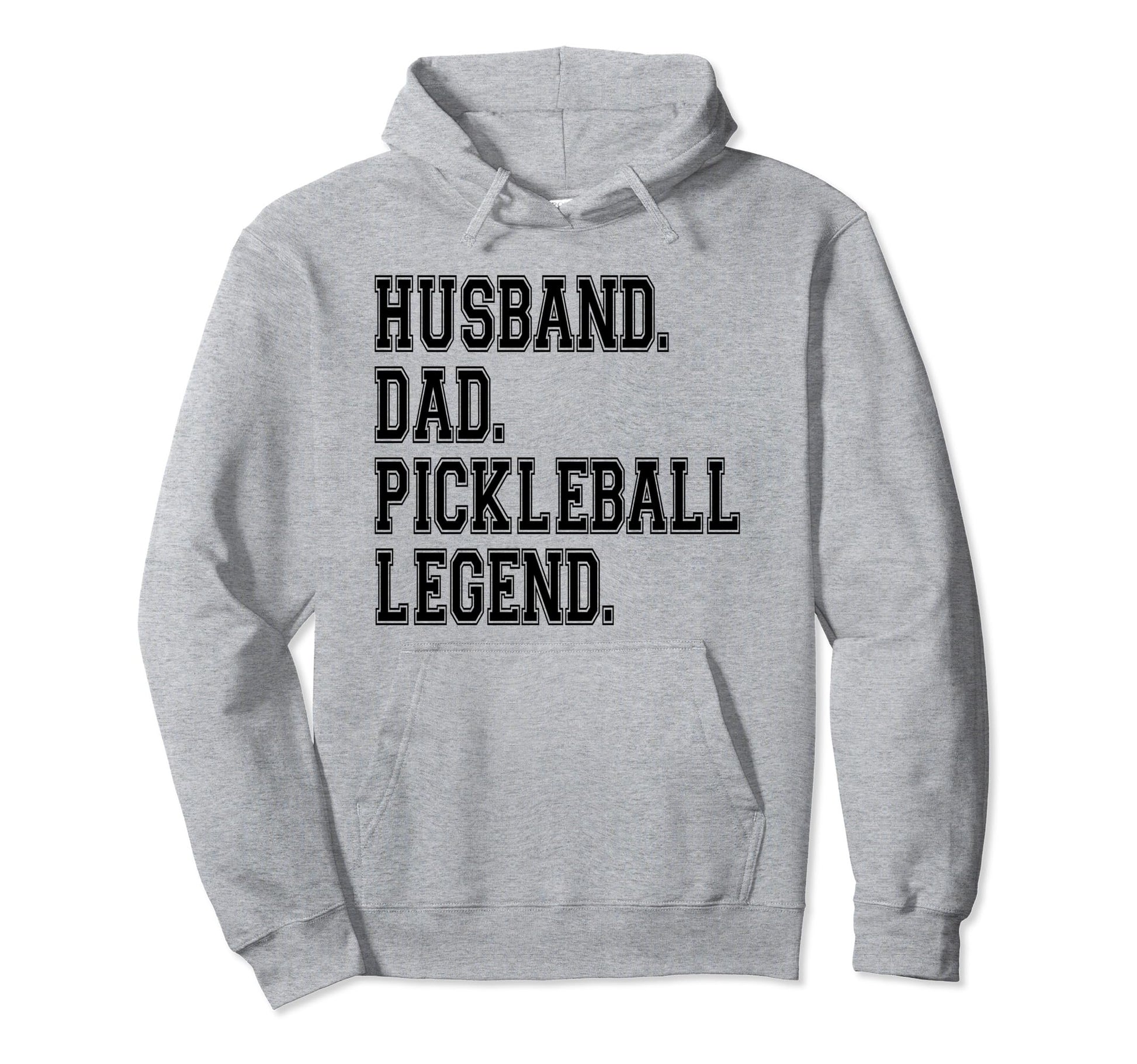 Pickleball Funny Husband Dad Legend Hoodie - Trendy Graphic Men Women - T-Shirt, Sweatshirt, Hoodie