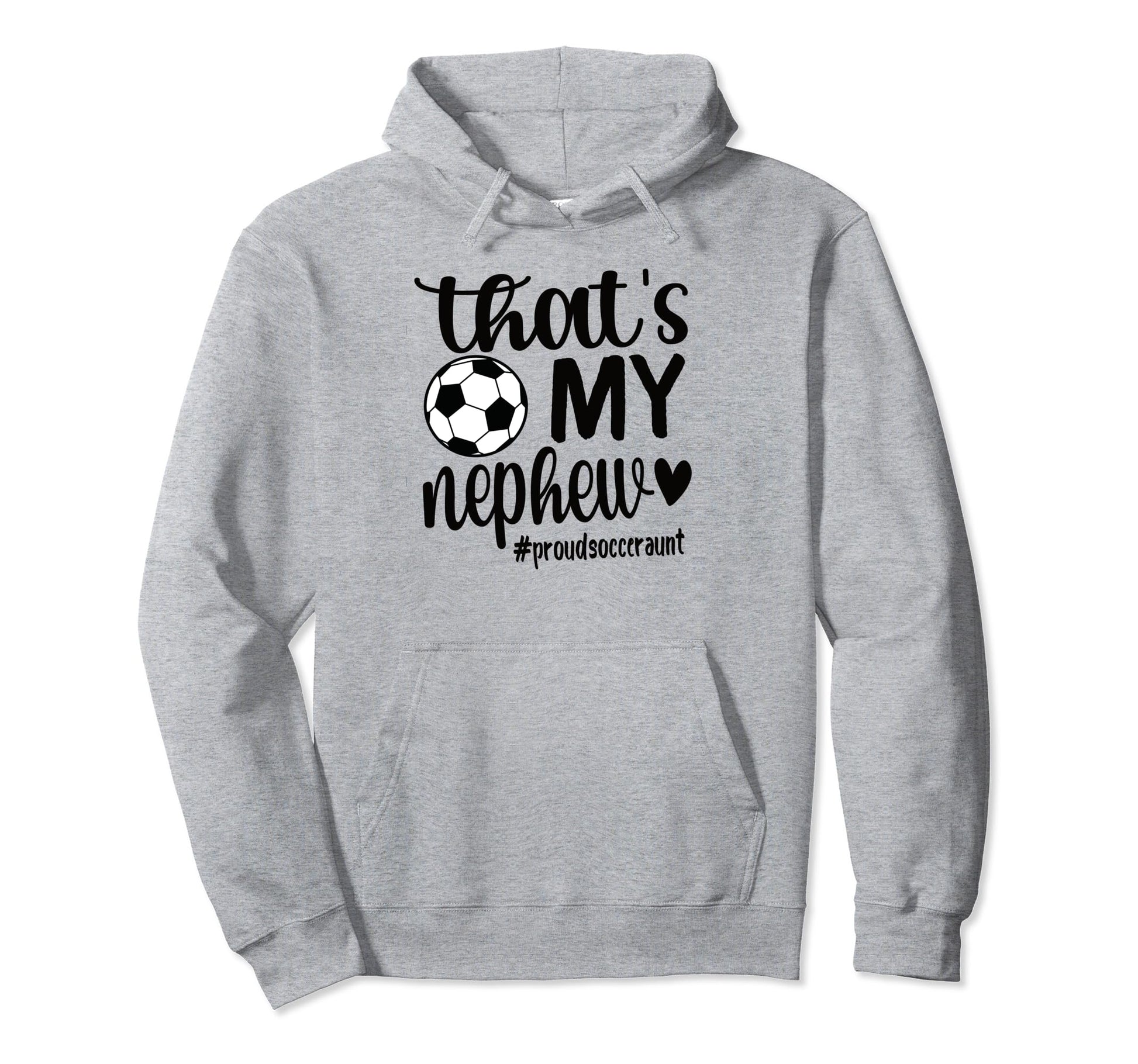 Thats My Nephew Proud Soccer Auntie Hoodie - Minimalist Print Men Women - T-Shirt, Sweatshirt, Hoodie