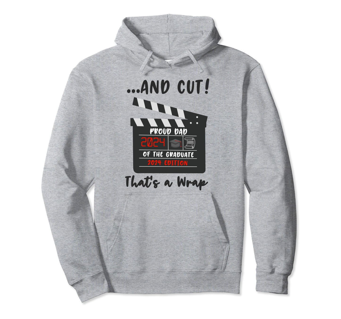 Proud Dad Graduate 2024 Graduation Hoodie - Streetwear Style for Adults - T-Shirt, Sweatshirt, Hoodie
